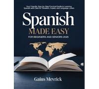 Gaius Mevrick Spanish Made Easy for Beginners and Seniors (Tascabile)