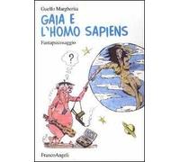 Gaja e l'homo sapiens. Fantapsicosaggio