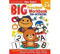 Play Smart Big Workbook Preschool Ages 2-4: Over 250 Activities