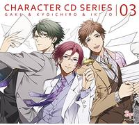 Gaku Ichinose (Daisuke Hirakawa), Kyoichiro Mayama (Toshiyuki Morikawa), Ikuto Wakasa (Kosuke Toriumi) - BOYFRIEND(KARI)CHARACTER VOL.3