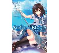 Gakuto Mikumo Manyako Strike the Blood, Vol. 16 (light novel) (Tascabile)