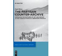 Gal Kirn The Partisan Counter-Archive (Copertina rigida)