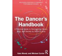 Gala Moody Michael Carter The Dancer's Handbook (Tascabile)