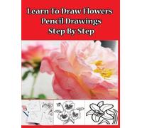 Gala Publication Learn to Draw Flowers (Tascabile)