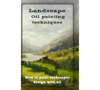 Gala Publication Oil painting techniques (Tascabile) Landscaping in Oil
