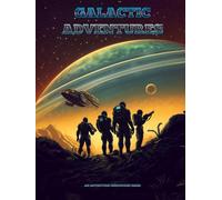 Galactic Adventures: An Adventure Chronicles Game