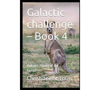 Galactic challenge - Book 4: Baltakir, Planet of the Kangaroos: 2