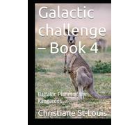 Galactic challenge - Book 4: Baltakir, Planet of the Kangaroos