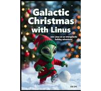 Galactic Christmas with Linus: Alien Coloring Book for Kids Ages 3-6 - Fun Space Adventures!