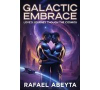 Galactic Embrace: Love’s Journey Through the Cosmos
