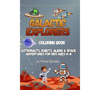 Galactic Explorers Coloring Book: Fun and Easy Space Adventures for Kids Ages 4-8