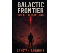 Galactic Frontier: Rise of the Silent Ones