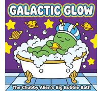 Galactic Glow: The Chubby Alien’s Big Bubble Bath: A Bold & Easy Alien Coloring Book for Kids of All Ages, Boys & Girls with Massive Lines and Simple Designs.