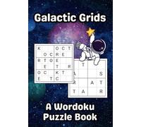 Galactic Grids: A Wordoku Puzzle Book: 6x9 | Space-themed | Kids & Teens | Educational & Problem-Solving Fun | Portable | Bonus Activities, Create Your Own Wordoku Puzzle