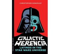 Galactic Herencia: Latinos in the Star Wars Universe