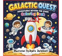 Galactic Quest: Adventures Beyond The Stars Coloring Book for Children