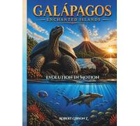 Galápagos Enchanted Islands Evolution in Motion: Evolution, Unique, Living Wonders. Nature, gift, Evolves, Survival, Voyage, Wonders, Secrets, unesco, ... Rare Beauty, Science, Natural history