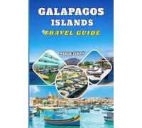 GALAPAGOS ISLANDS TRAVEL GUIDE 2026: Experience the Galápagos Islands Like a Pro with Local Travel Insights, Wildlife Observation Tips, Best Island Activities, and Step by Step Trip Planning for 2026