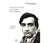 Galapagos. Le isole alla fine del mondo e altri reportage (reali o immaginari)