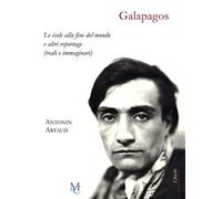 Galapagos. Le isole alla fine del mondo e altri reportage (reali o immaginari)