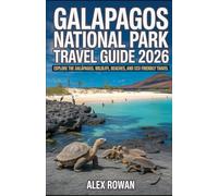 GALAPAGOS NATIONAL PARK TRAVEL GUIDE 2026: Explore the Galápagos: Wildlife, Beaches, and Eco Friendly Travel