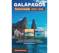 Galápagos Travel Guide 2025-2026: Discover Enchanted Wildlife, Explore Underwater Wonders, and Plan the Ultimate Galápagos Adventure