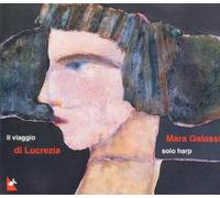 Galassi,Mara - Il Viaggio di Lucrezia-Italian Harp Music