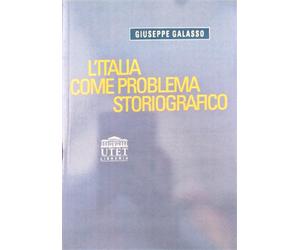 Galasso, Giuseppe. - L'Italia come problema storiografico.