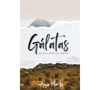 Gálatas: Estudio Bíblico en el libro de Gálatas (Spanish Edition)