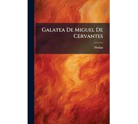 Galatea De Miguel De Cervantes