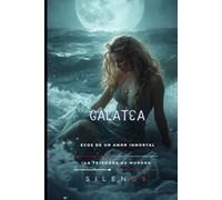 GALATEA: Ecos de un Amor Inmortal