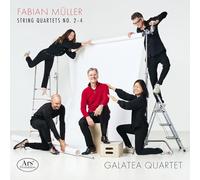 Galatea Quartet - Fabian Muller: String Quartets Nos. 2-4
