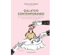 Galateo contemporaneo. Piccolo manuale di buone maniere per un mondo più gentile