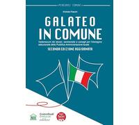 Galateo in Comune. Vademecum dei doveri, cerimoniale e consigli per l’immagine istituzionale della Pubblica Amministrazione locale. Nuova ediz.