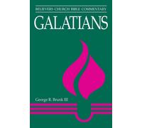 Galatians: Believers Church Bible Commentary - Brunk George R. III