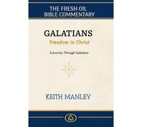 GALATIANS: Freedom in Christ: Journey Through Galatians