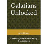 Galatians Unlocked: A Verse-by-Verse Word Study & Workbook