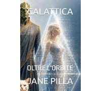 GALATTICA: OLTRE L'ORBITE