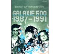Galaxie 500 - 1897-1991/Don't Let ...