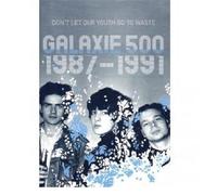 Galaxie 500 - Don T Let Our Youth Go to Wast