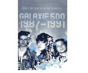 Galaxie 500 - Don T Let Our Youth Go to Wast