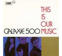 Galaxie 500 - This Is Our Music/Copenhagen (2 CD)