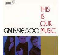 Galaxie 500 - This Is Our Music/Copenhagen (2 CD)
