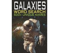 Galaxies Word Search: 500+ Unique words on Galaxies for Space and Astrophysics lovers, 6" x 9" Large print