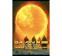 Galaxy # 28: An Inner Circle Writers' Group Science Fiction and Fantasy Anthology