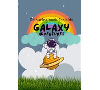 Galaxy adventures colouring book: Fun Activity Book with Rockets, Planets, Astronauts, and Galaxy for Kids