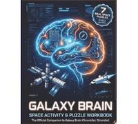 Galaxy Brain Space activity and Puzzle Workbook: Solve 7 Real Space Puzzles. Unlock the Story. Earn Your Rank