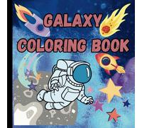 Galaxy Coloring Book: Educational coloring Book with Galaxy and Astronaut's for Children Ages 4-8