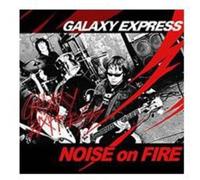 Galaxy Express - 1st [Noise On Fire]