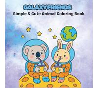 Galaxy Friends: Simple and Cute Animal Coloring Book